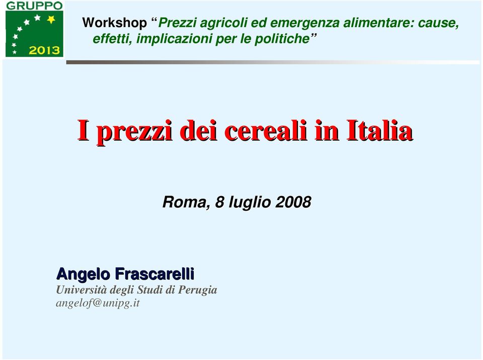 prezzi dei cereali in Italia Roma, 8 luglio 2008