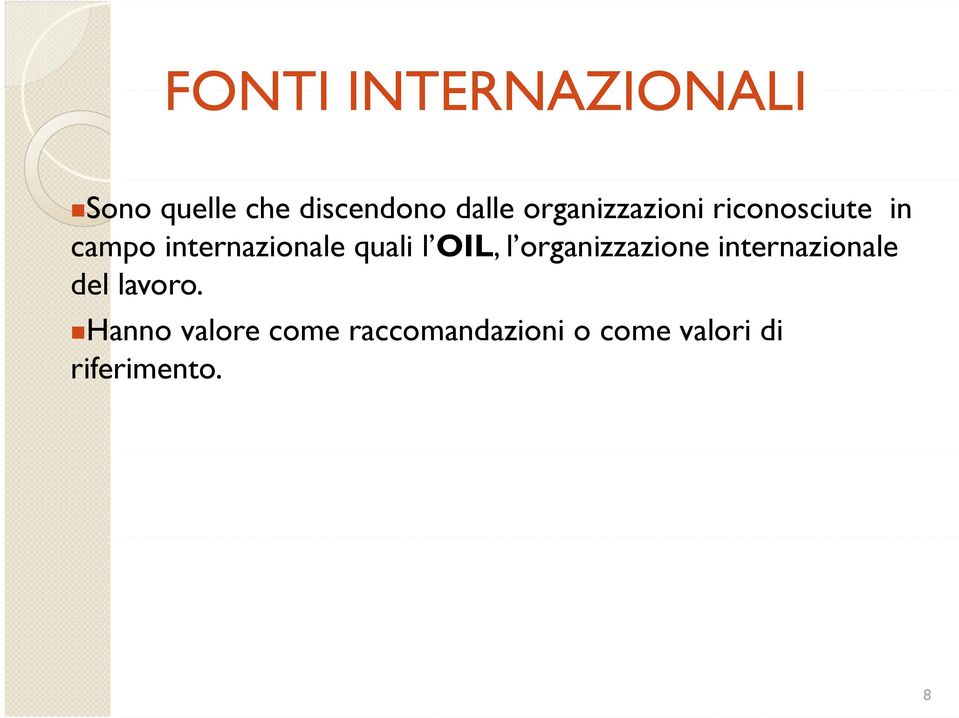 l OIL, l organizzazione internazionale del lavoro.