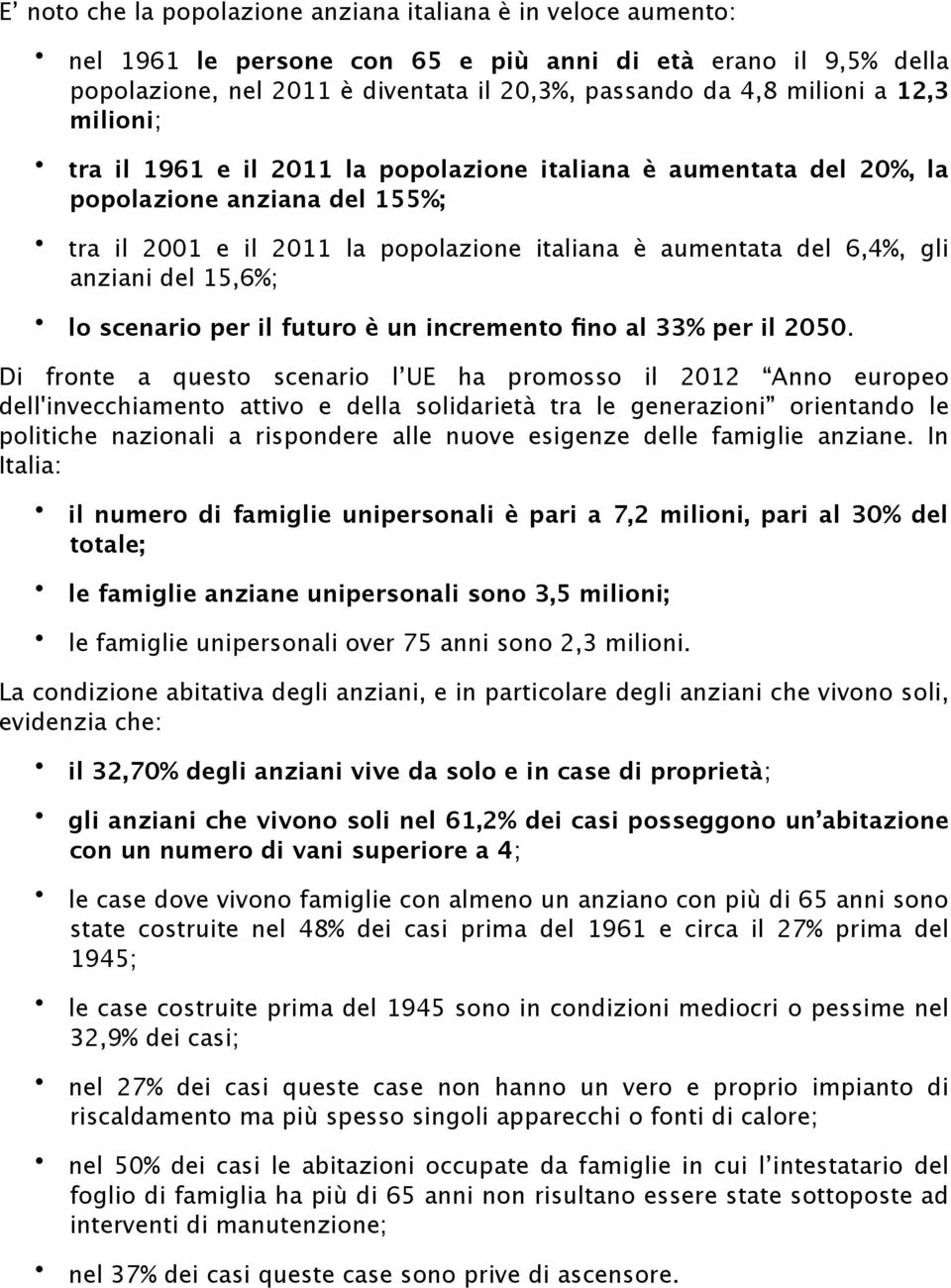 15,6%; lo scenario per il futuro è un incremento fino al 33% per il 2050.