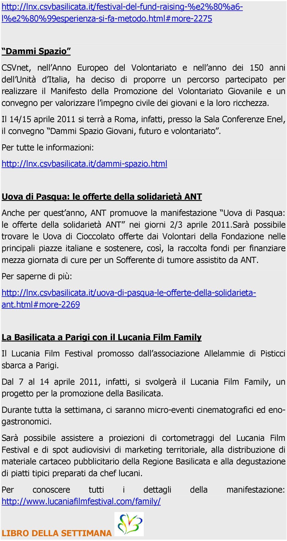 Promozione del Volontariato Giovanile e un convegno per valorizzare l impegno civile dei giovani e la loro ricchezza.