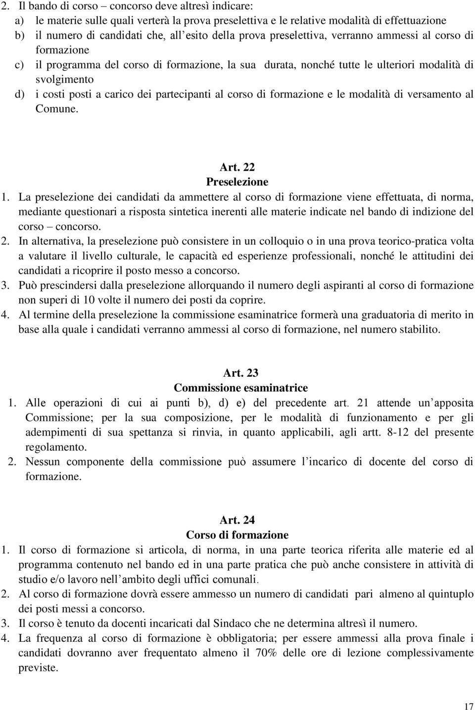 partecipanti al corso di formazione e le modalità di versamento al Comune. Art. 22 Preselezione 1.