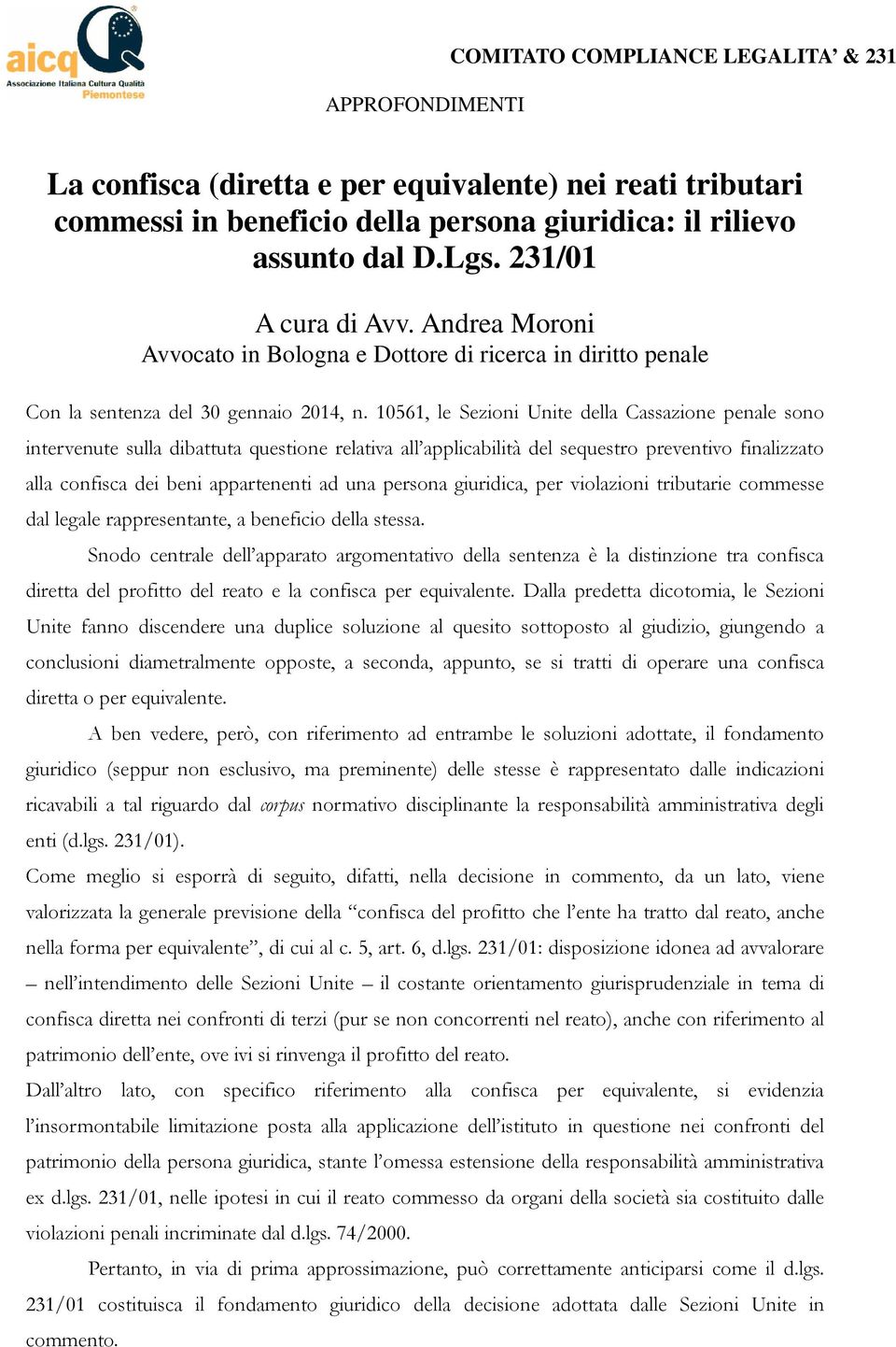 10561, le Sezioni Unite della Cassazione penale sono intervenute sulla dibattuta questione relativa all applicabilità del sequestro preventivo finalizzato alla confisca dei beni appartenenti ad una