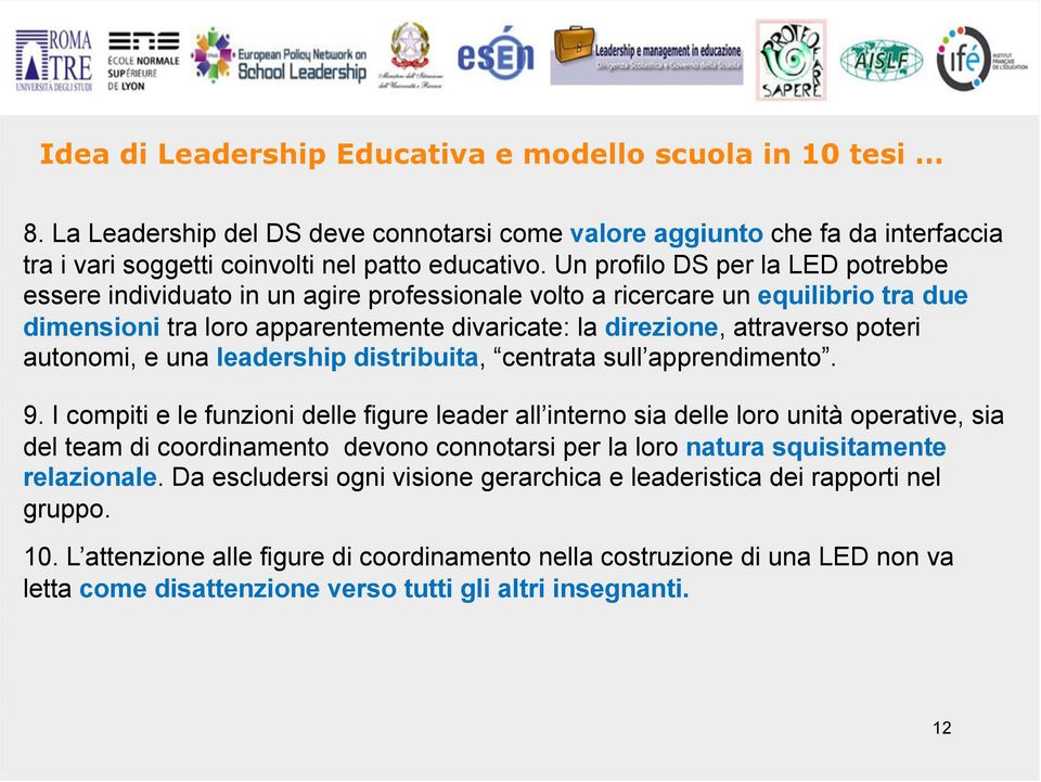 autonomi, e una leadership distribuita, centrata sull apprendimento. 9.