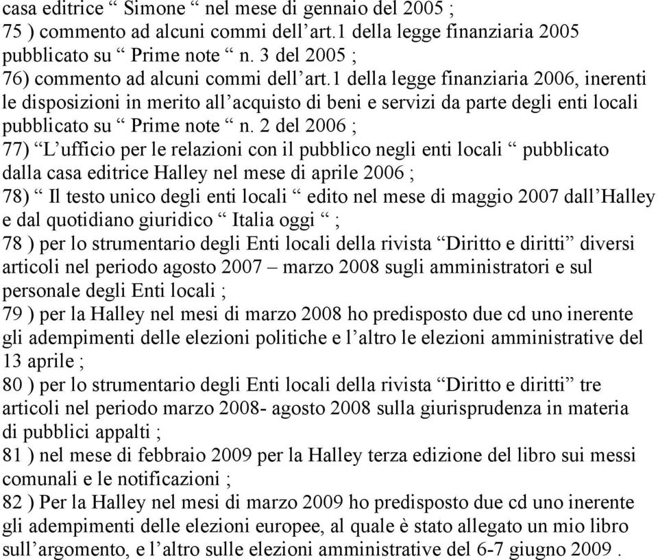 1 della legge finanziaria 2006, inerenti le disposizioni in merito all acquisto di beni e servizi da parte degli enti locali pubblicato su Prime note n.