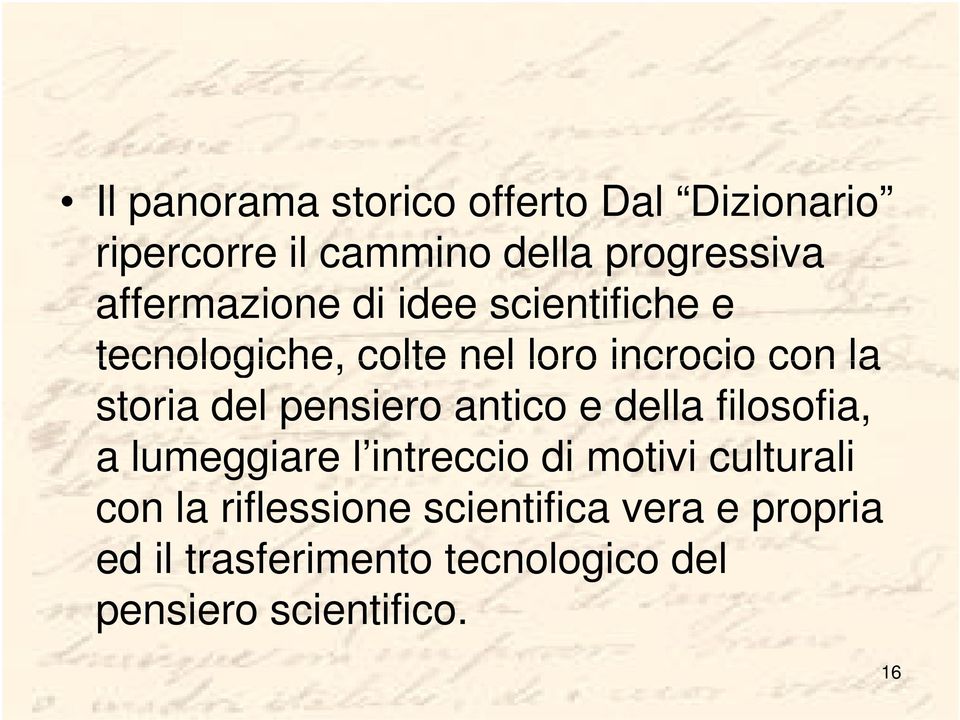 del pensiero antico e della filosofia, a lumeggiare l intreccio di motivi culturali con la