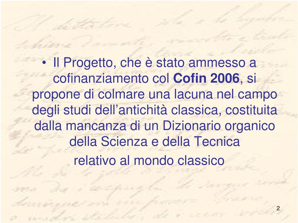 dell antichità classica, costituita dalla mancanza di un