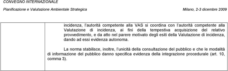 nel parere motivato degli esiti della Valutazione di incidenza, dando ad essi evidenza autonoma.