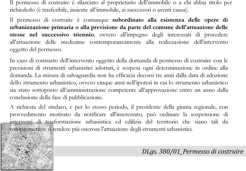 ovvero all'impegno degli interessati di procedere all'attuazione delle medesime contemporaneamente alla realizzazione dell'intervento oggetto del permesso.