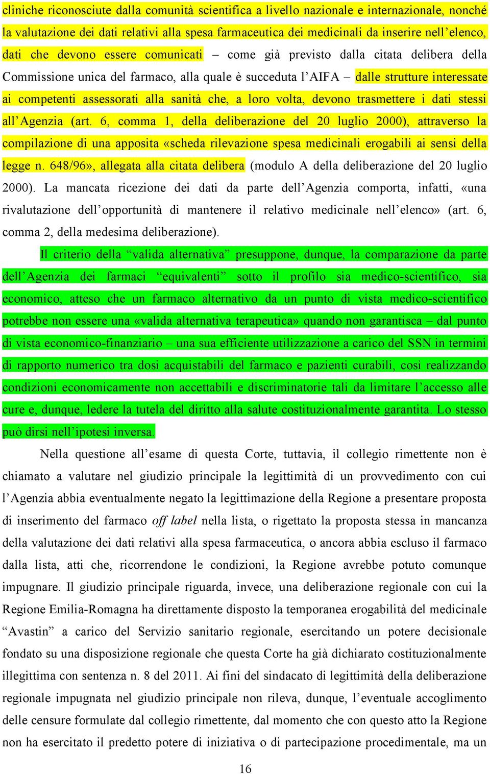 che, a loro volta, devono trasmettere i dati stessi all Agenzia (art.