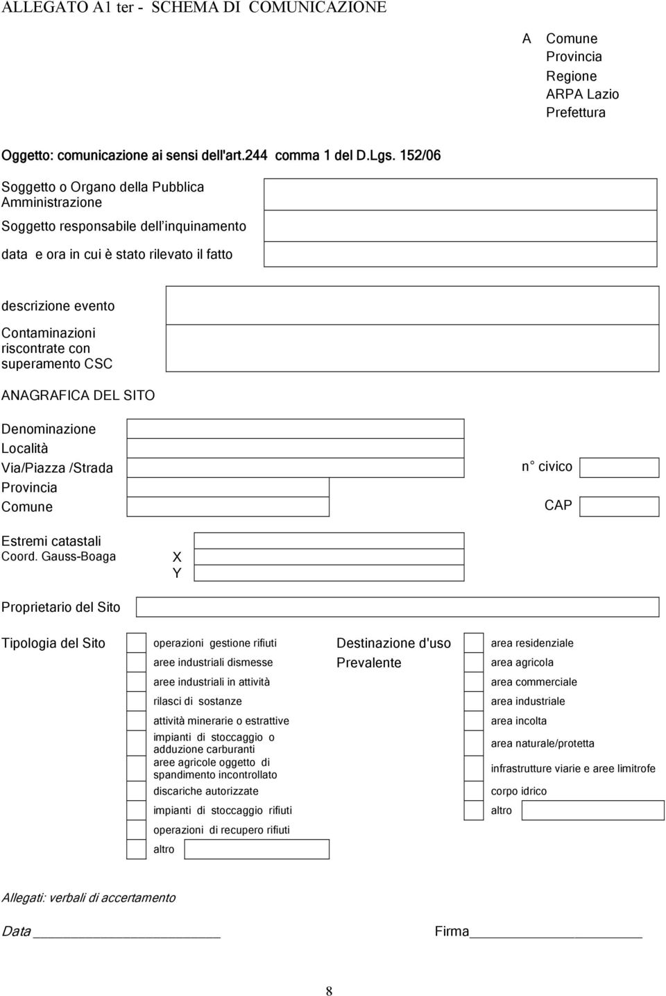 superamento CSC ANAGRAFICA DEL SITO Denominazione Località Via/Piazza /Strada Provincia Comune n civico CAP Estremi catastali Coord.