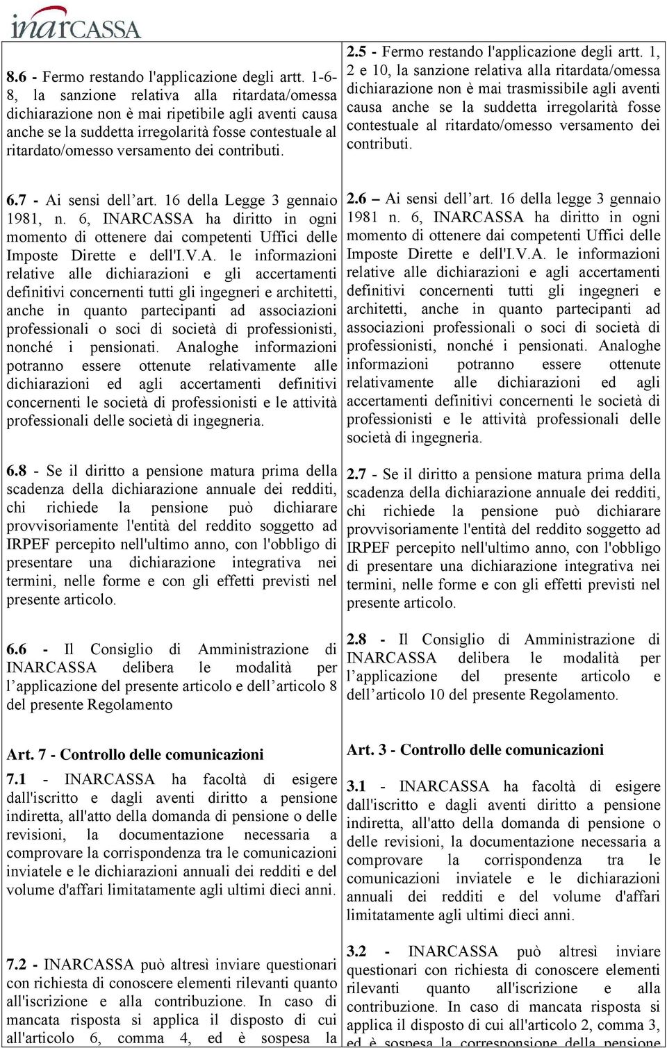 contributi. 2.5 - Fermo restando l'applicazione degli artt.