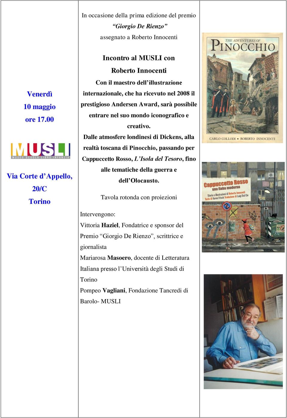 Dalle atmosfere londinesi di Dickens, alla realtà toscana di Pinocchio, passando per Cappuccetto Rosso, L Isola del Tesoro, fino alle tematiche della guerra e dell Olocausto.