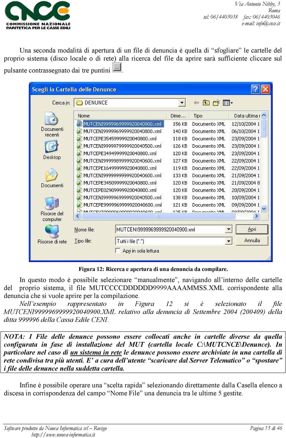 In questo modo è possibile selezionare manualmente, navigando all interno delle cartelle del proprio sistema, il file MUTCCCCDDDDDD9999AAAAMMSS.