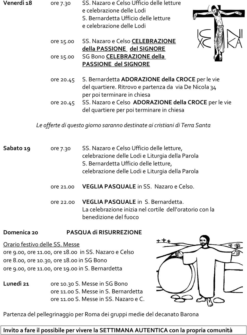 Ritrovo e partenza da via De Nicola 34 per poi terminare in chiesa SS.