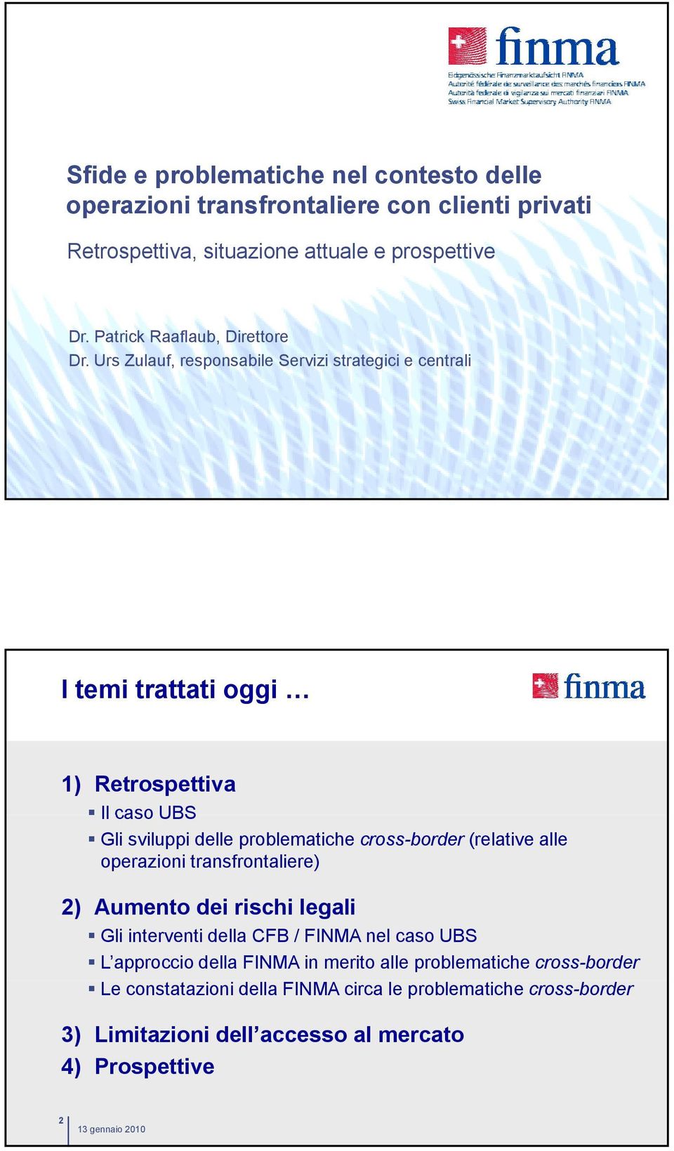 Gli sviluppi delle problematiche cross-border (relative alle operazioni transfrontaliere) 2) Aumento dei rischi legali!