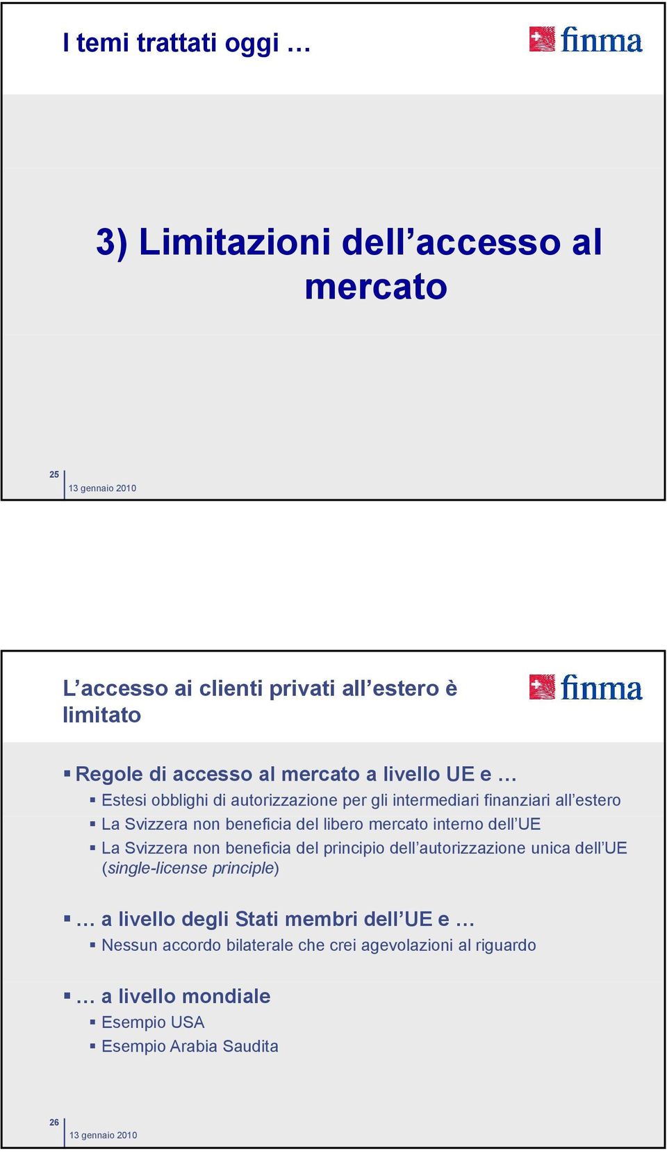 La Svizzera non beneficia del libero mercato interno dell UE!