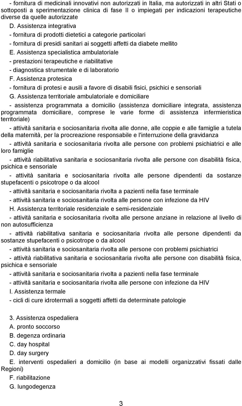 Assistenza specialistica ambulatoriale - prestazioni terapeutiche e riabilitative - diagnostica strumentale e di laboratorio F.