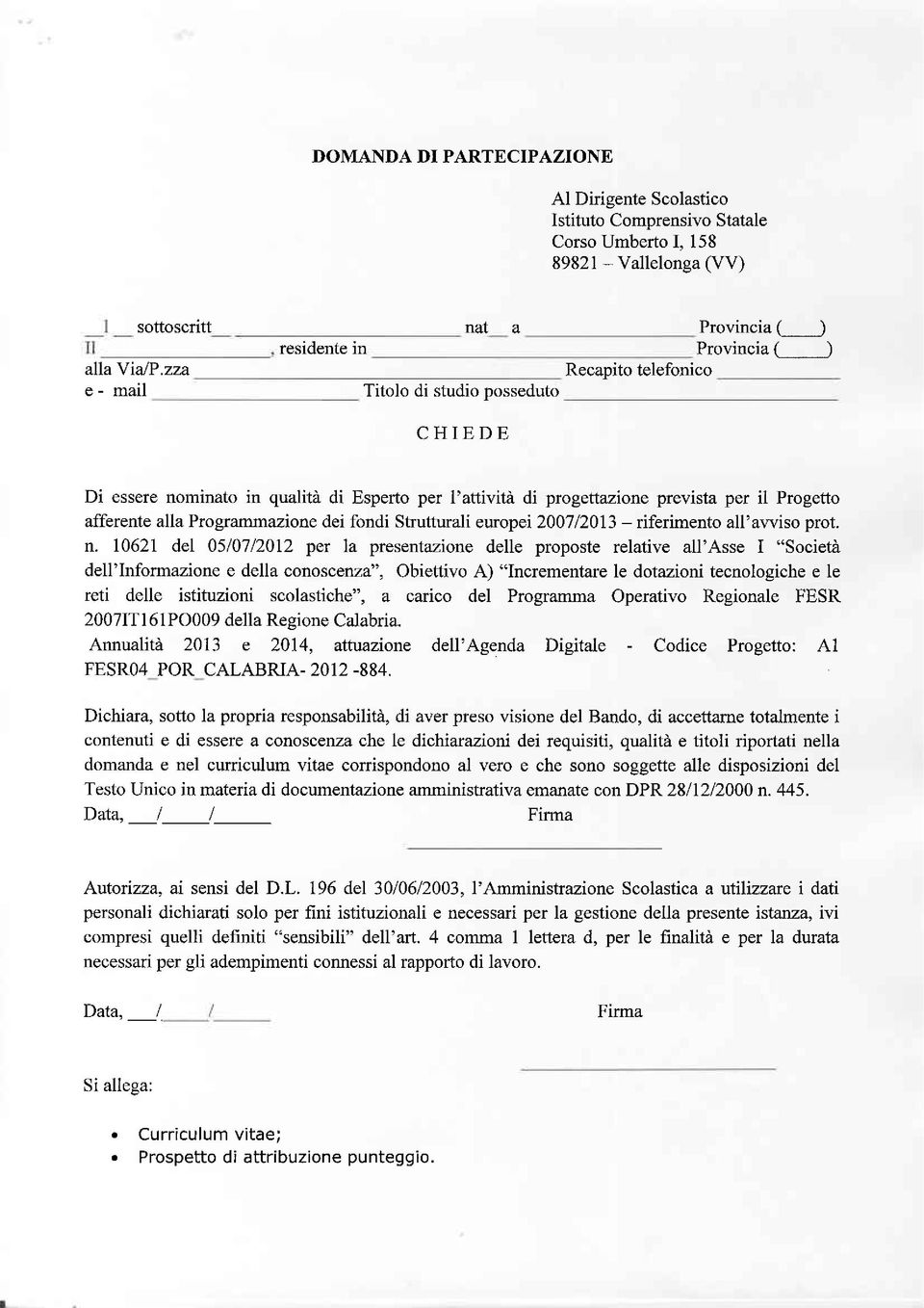 prevista per ii Progetto afferente alla Programmazione dei fondi Strutturali europei 2007 /2013- riferimento all'alviso prot. n.