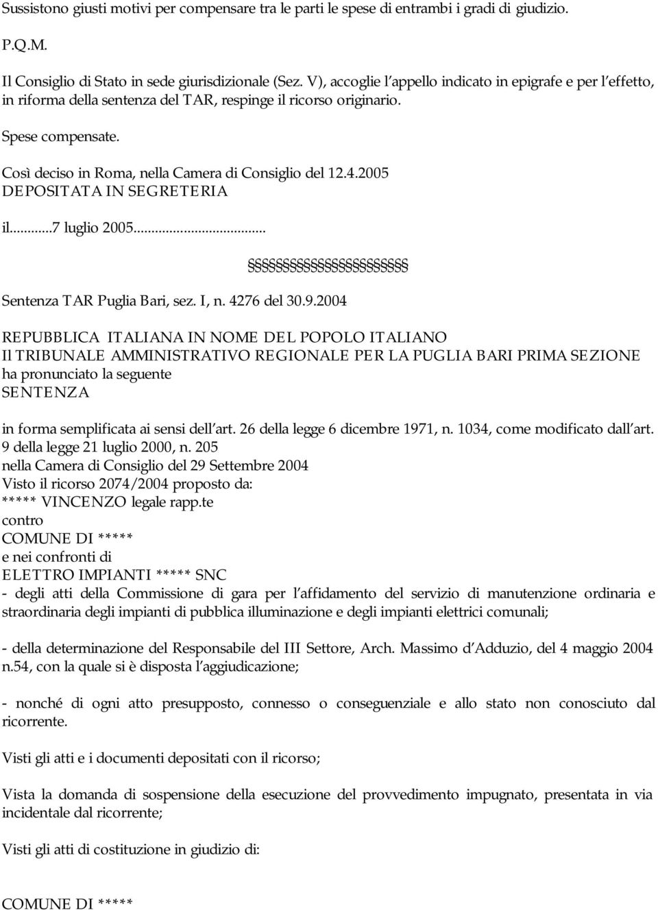 4.2005 DEPOSITATA IN SEGRETERIA il...7 luglio 2005... Sentenza TAR Puglia Bari, sez. I, n. 4276 del 30.9.