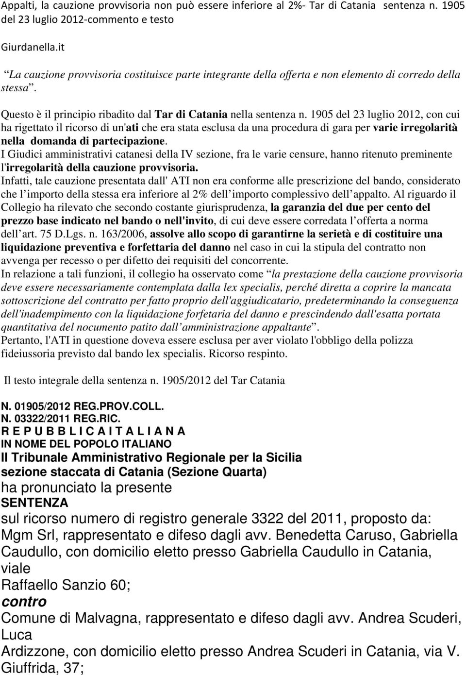 1905 del 23 luglio 2012, con cui ha rigettato il ricorso di un'ati che era stata esclusa da una procedura di gara per varie irregolarità nella domanda di partecipazione.