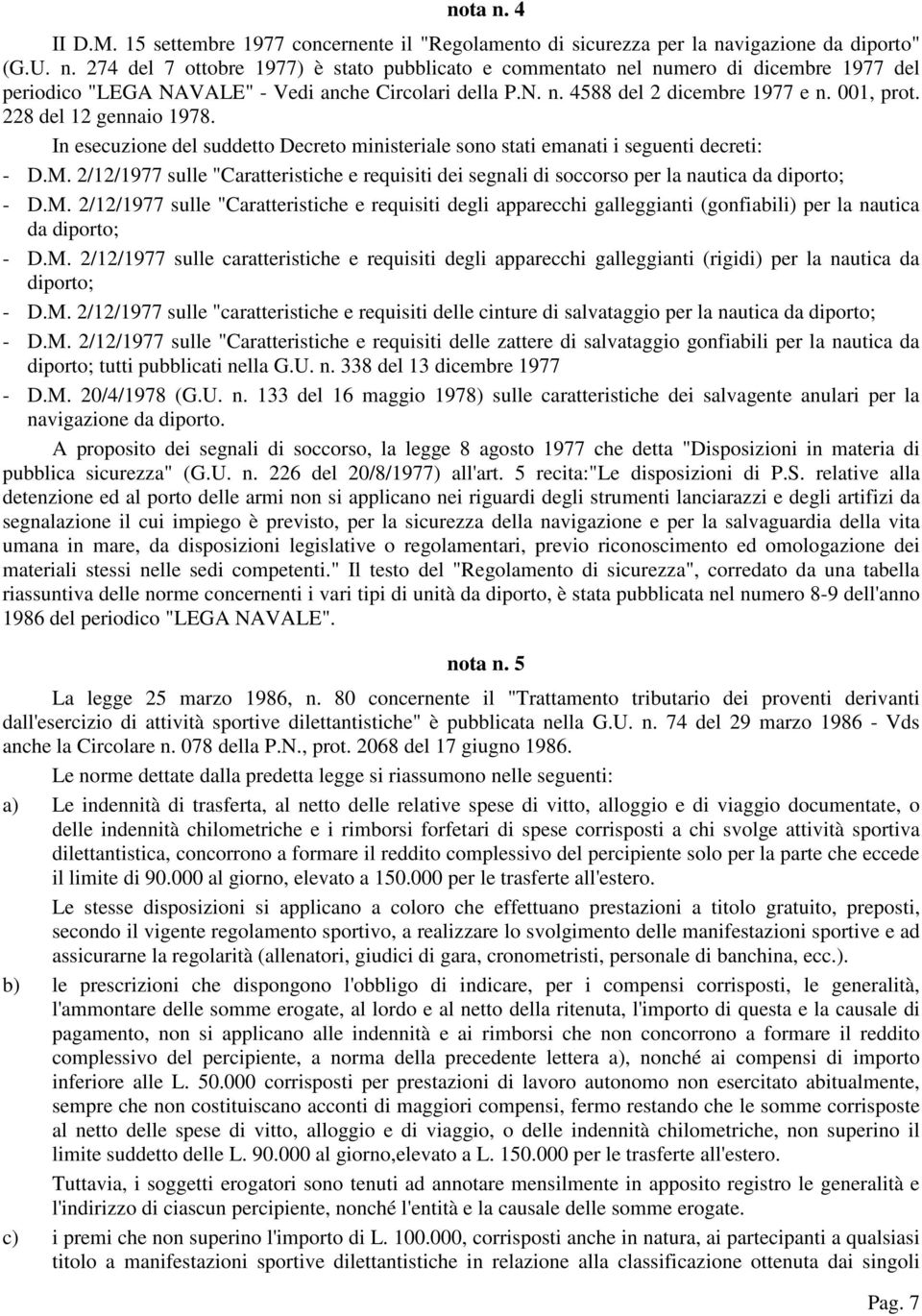 2/12/1977 sulle "Caratteristiche e requisiti dei segnali di soccorso per la nautica da diporto; - D.M.