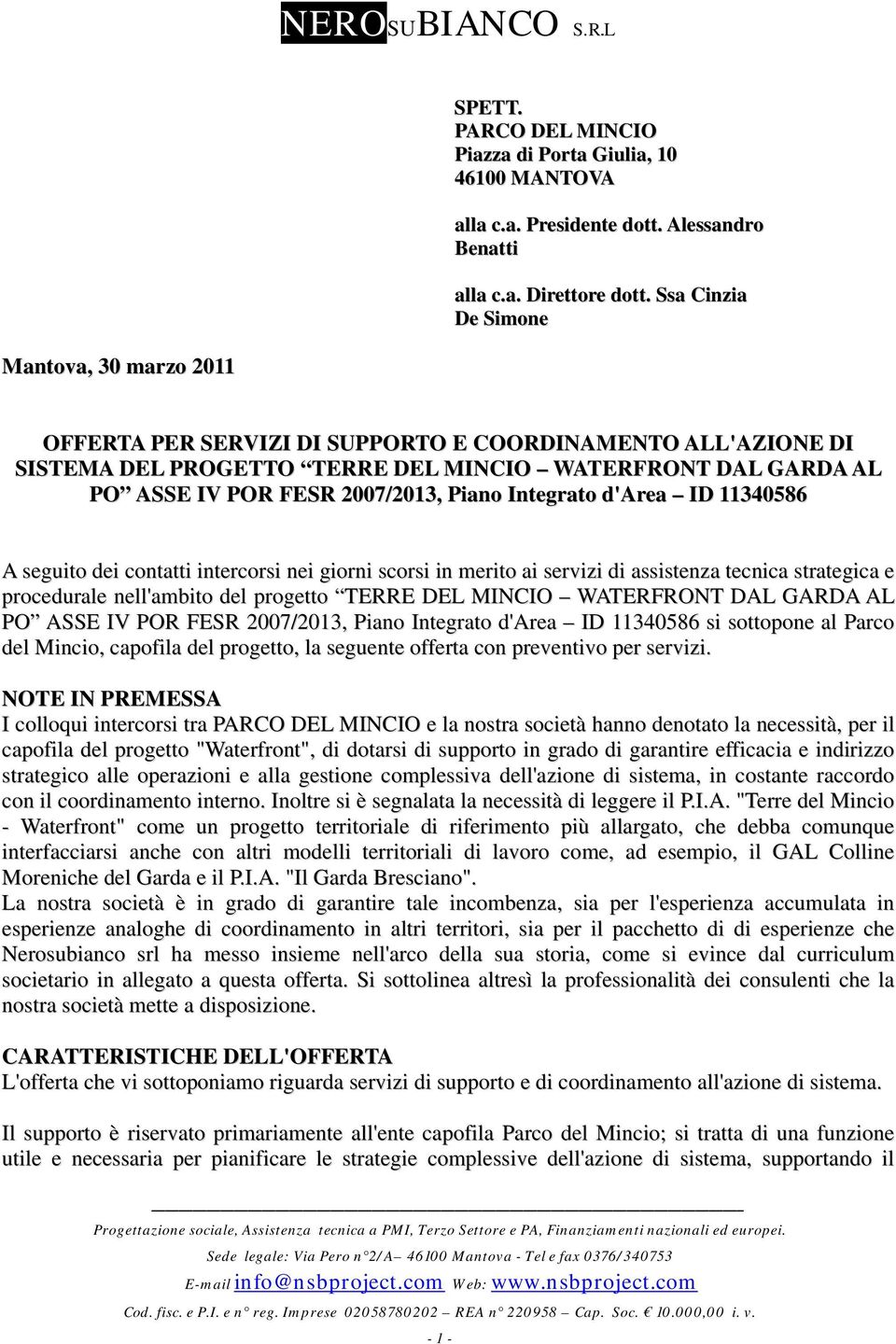 Piano Integrato d'area ID 11340586 A seguito dei contatti intercorsi nei giorni scorsi in merito ai servizi di assistenza tecnica strategica e procedurale nell'ambito del progetto TERRE DEL MINCIO