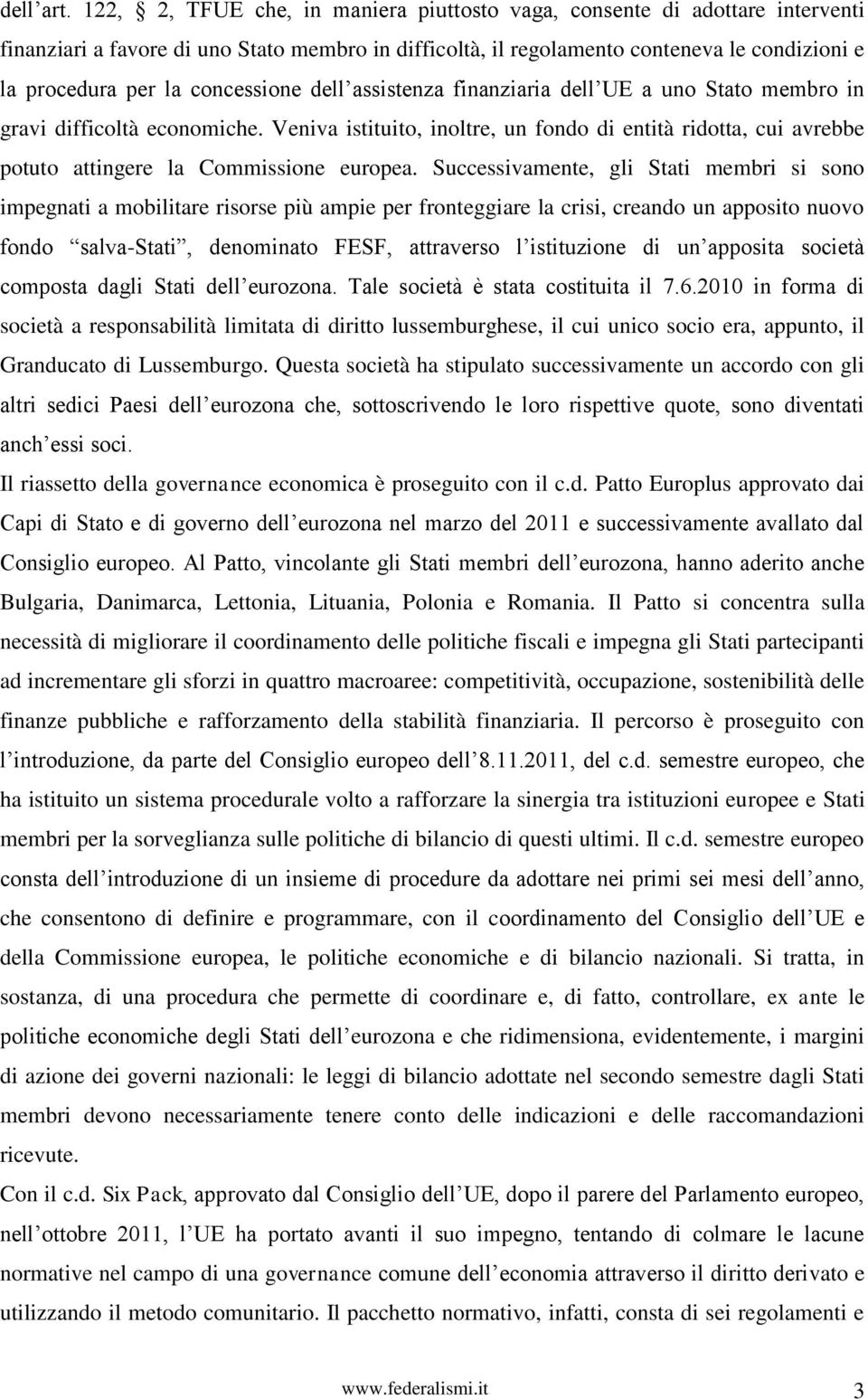 concessione dell assistenza finanziaria dell UE a uno Stato membro in gravi difficoltà economiche.