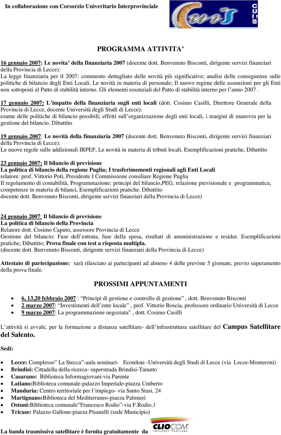 politiche di bilancio degli Enti Locali. Le novità in materia di personale; Il nuovo regime delle assunzioni per gli Enti non sottoposti al Patto di stabilità interno.