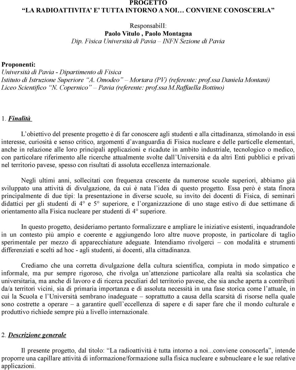 ssa Daniela Montani) Liceo Scientifico N. Copernico Pavia (referente: prof.ssa M.Raffaella Bottino) 1.