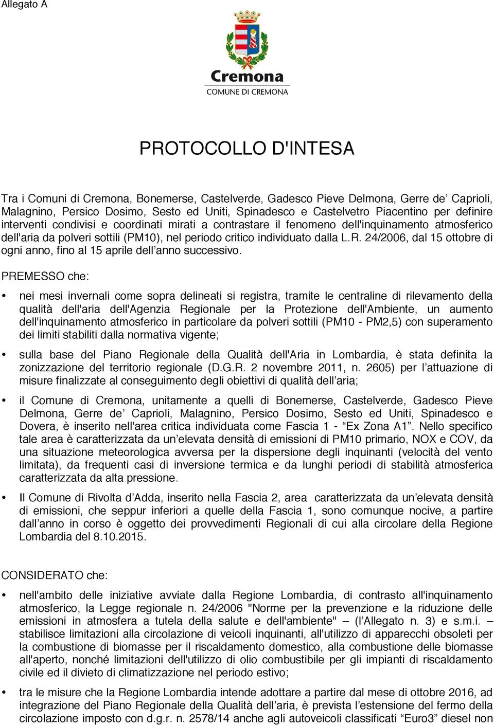 24/2006, dal 15 ottobre di ogni anno, fino al 15 aprile dell anno successivo.