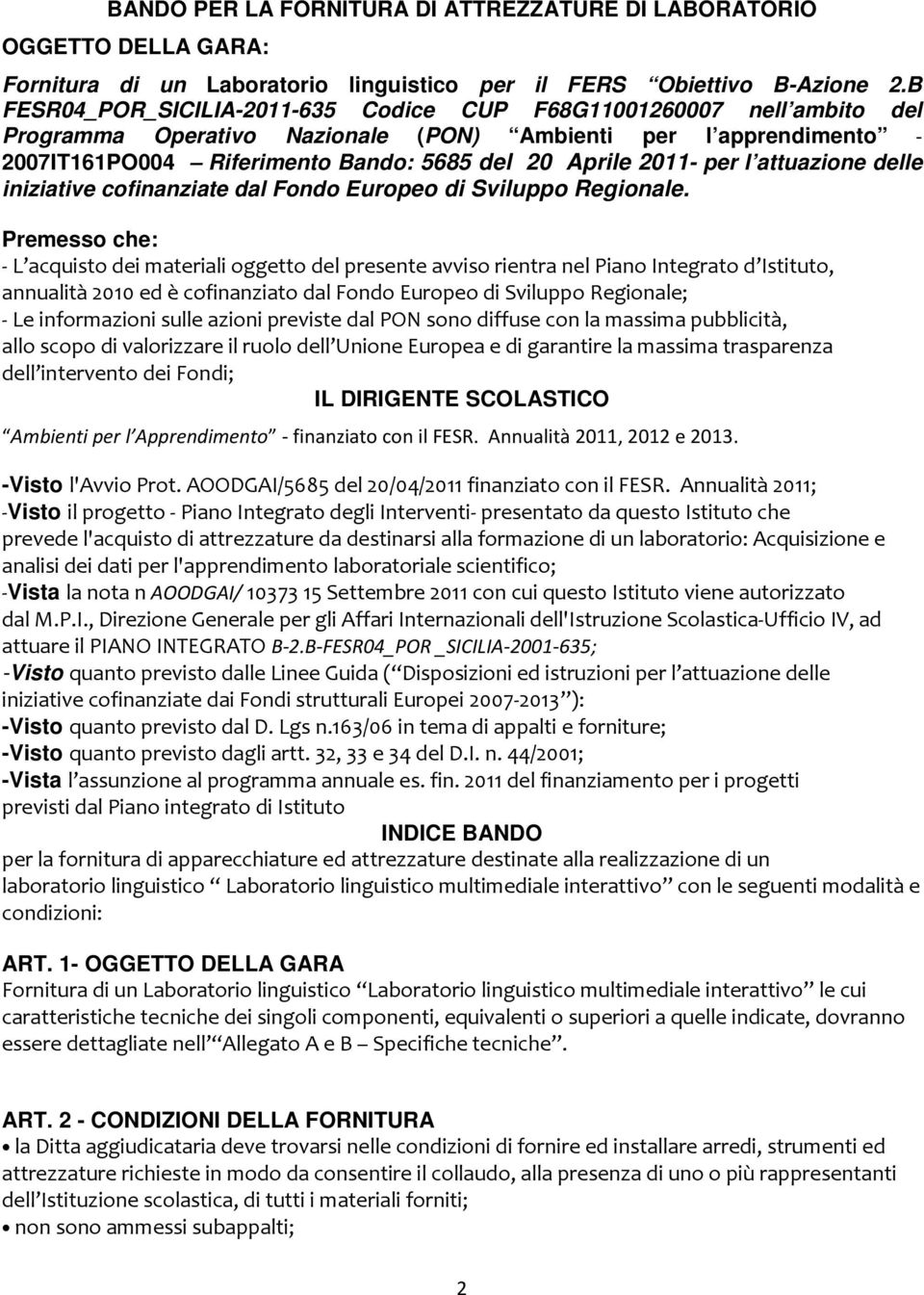 per l attuazione delle iniziative cofinanziate dal Fondo Europeo di Sviluppo Regionale.