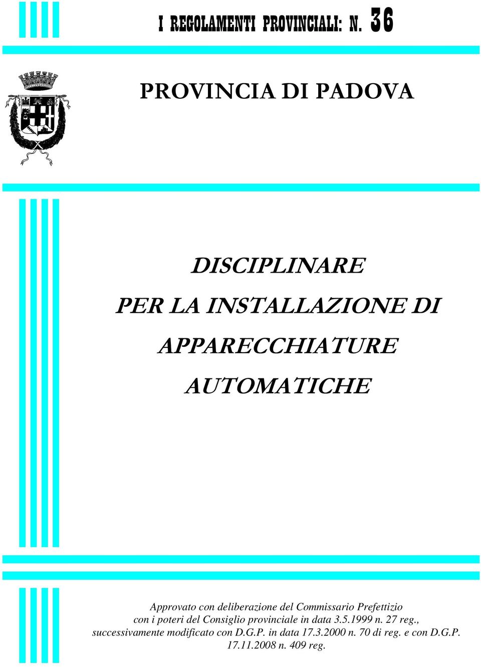 AUTOMATICHE Approvato con deliberazione del Commissario Prefettizio con i poteri del