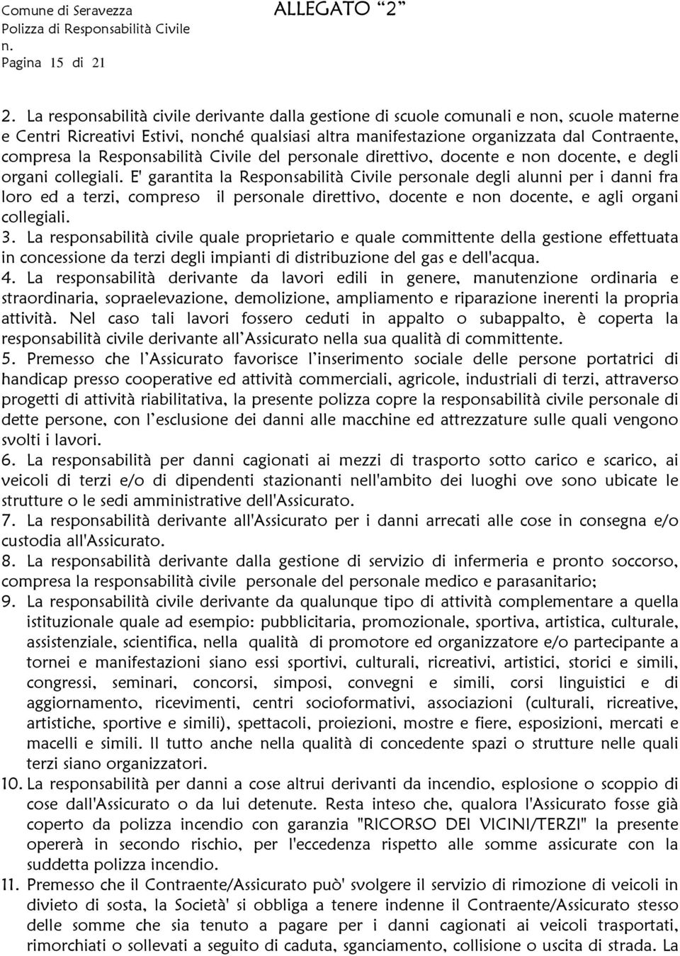 Responsabilità Civile del personale direttivo, docente e non docente, e degli organi collegiali.