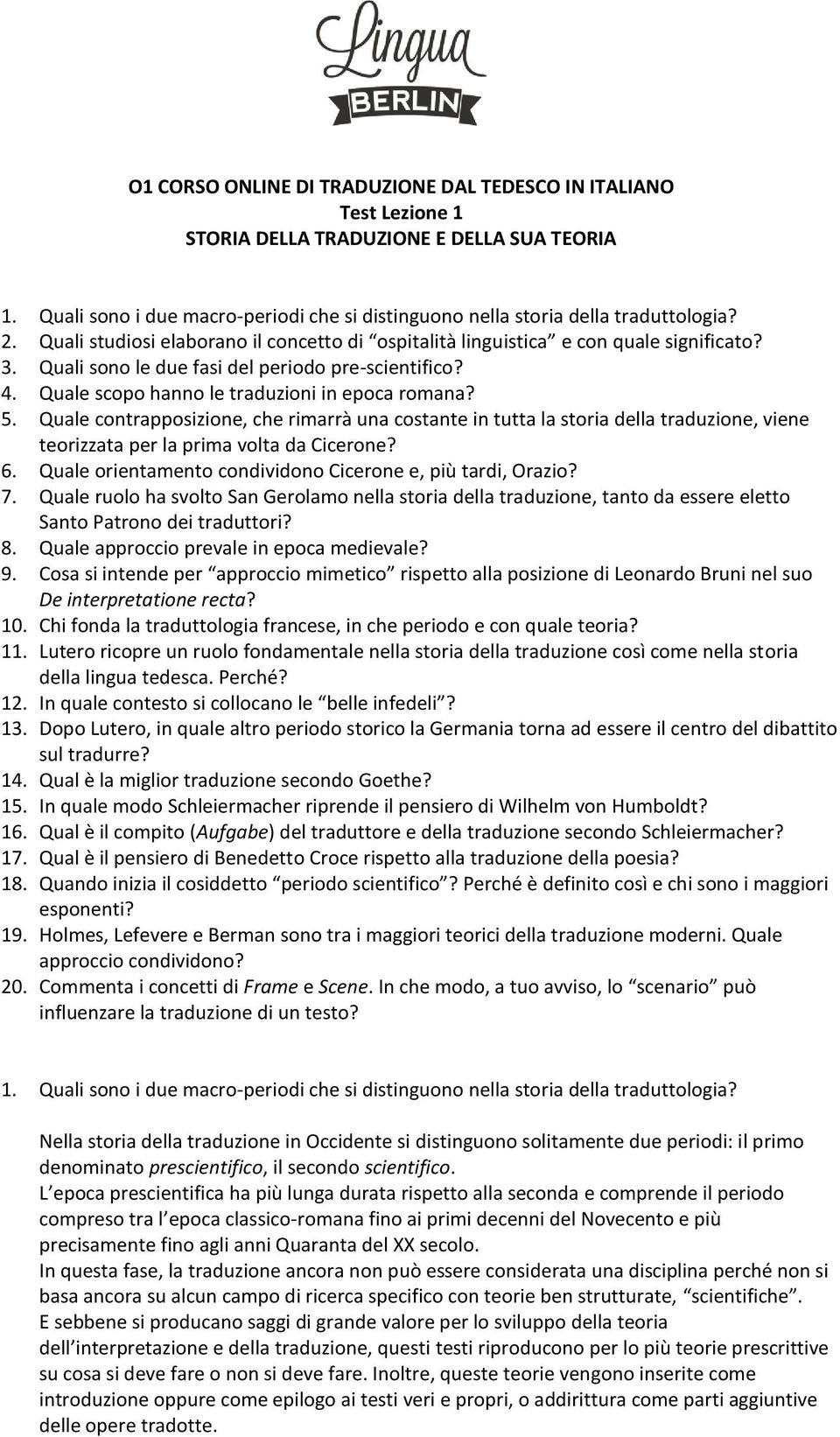 Quale contrapposizione, che rimarrà una costante in tutta la storia della traduzione, viene teorizzata per la prima volta da Cicerone? 6. Quale orientamento condividono Cicerone e, più tardi, Orazio?