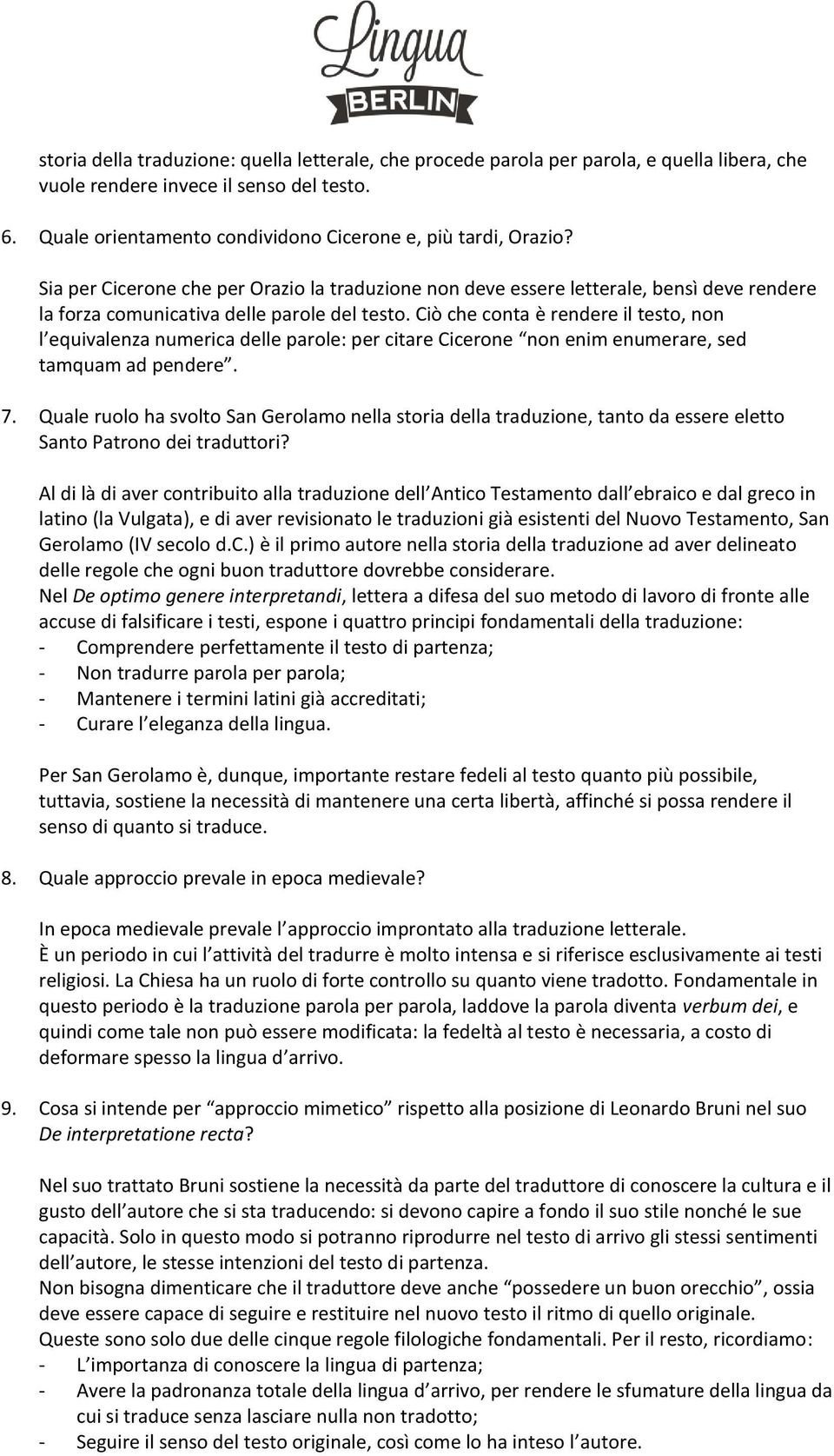 Ciò che conta è rendere il testo, non l equivalenza numerica delle parole: per citare Cicerone non enim enumerare, sed tamquam ad pendere. 7.