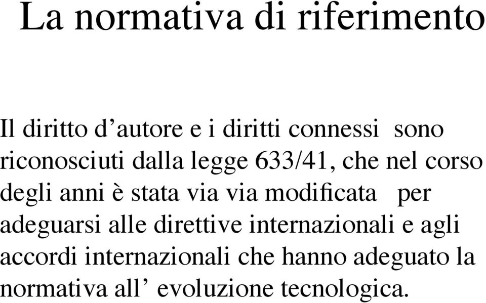 via via modificata per adeguarsi alle direttive internazionali e agli