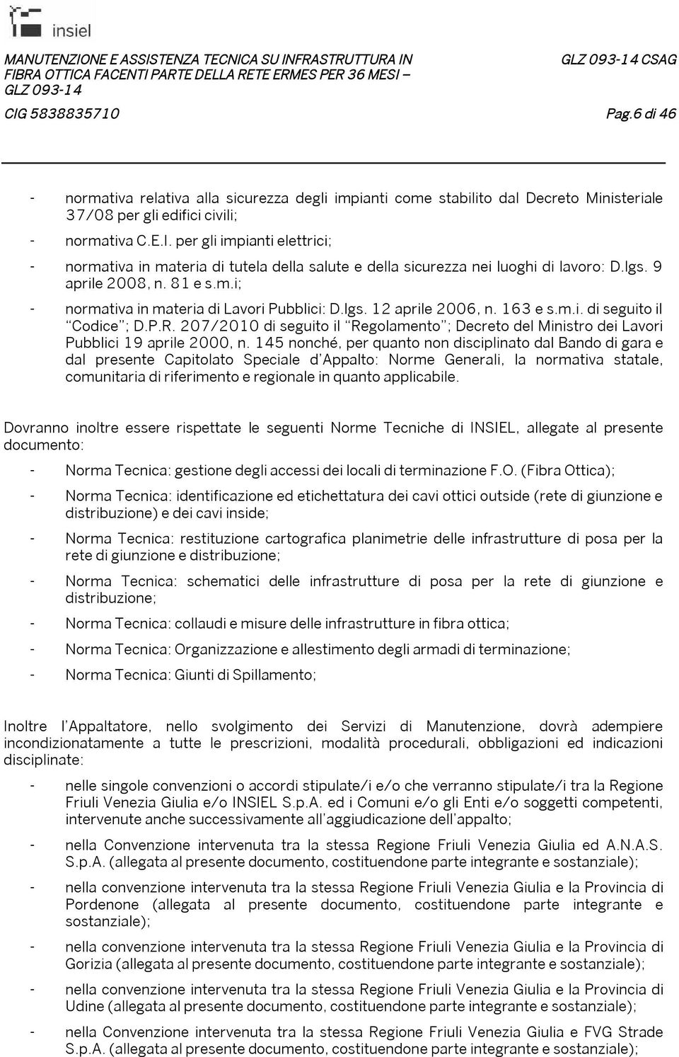 207/2010 di seguito il Regolamento ; Decreto del Ministro dei Lavori Pubblici 19 aprile 2000, n.