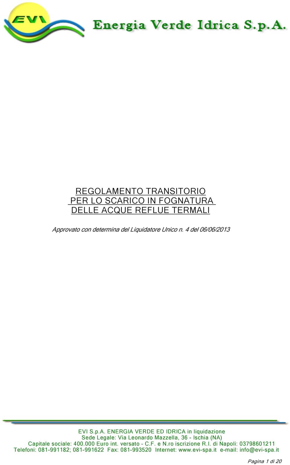 Approvato con determina del Liquidatore