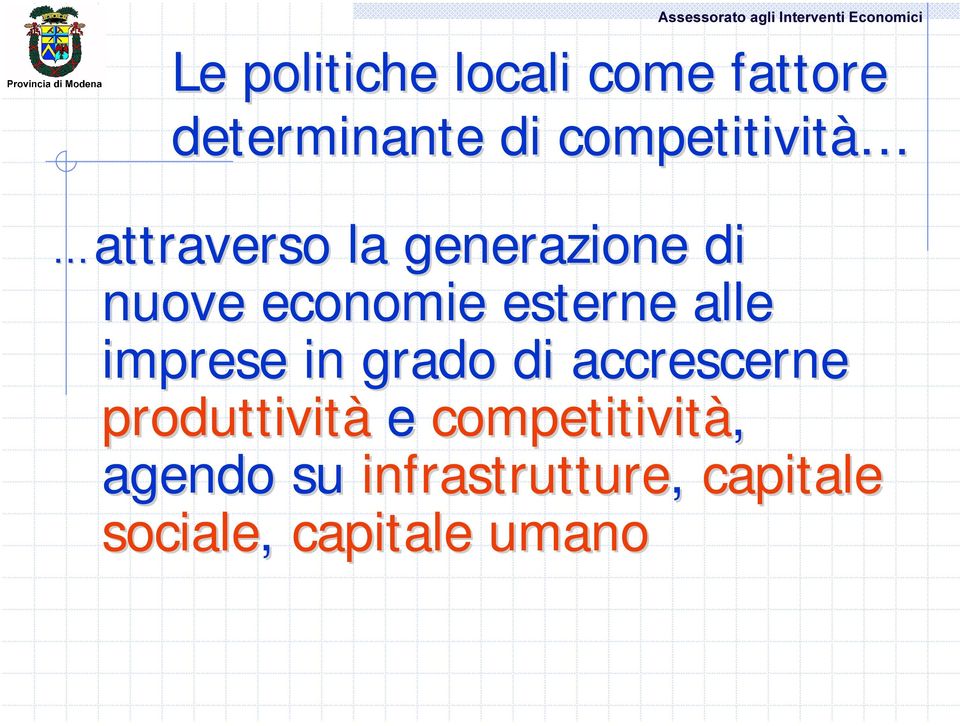 economie esterne alle imprese in grado di accrescerne produttività e