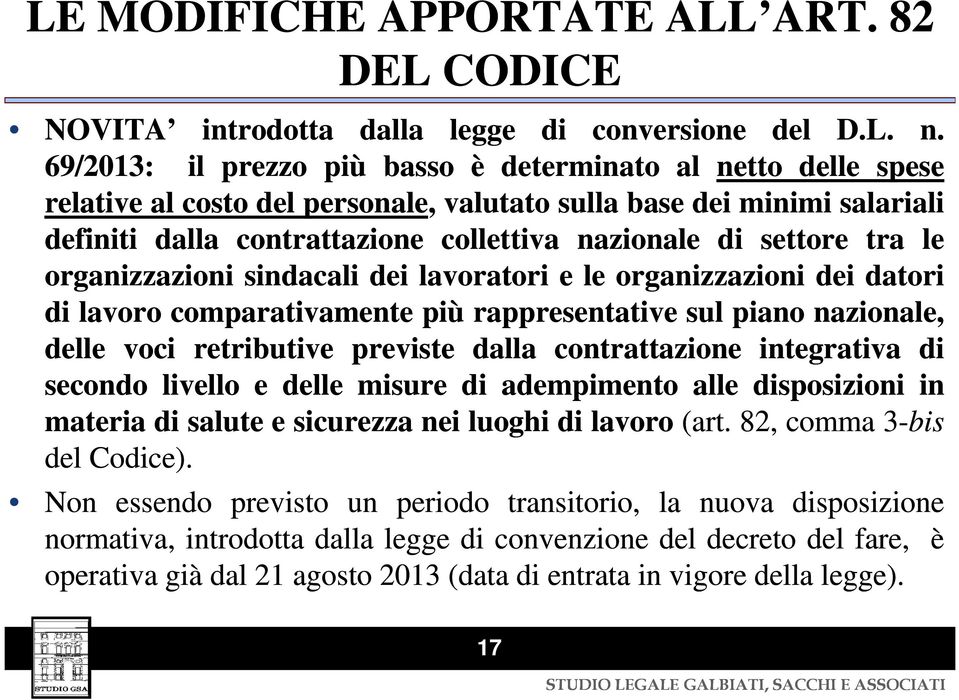 tra le organizzazioni sindacali dei lavoratori e le organizzazioni dei datori di lavoro comparativamente più rappresentative sul piano nazionale, delle voci retributive previste dalla contrattazione