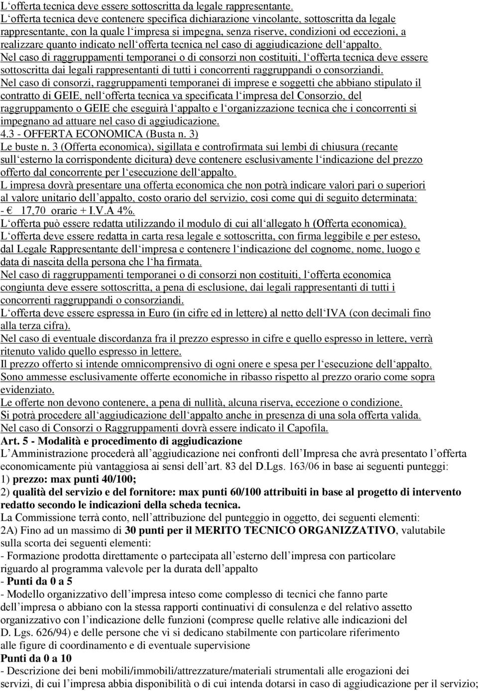 quanto indicato nell offerta tecnica nel caso di aggiudicazione dell appalto.