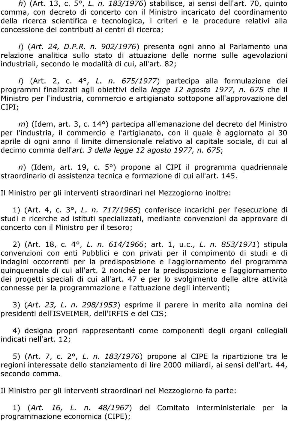 centri di ricerca; i) (Art. 24, D.P.R. n.