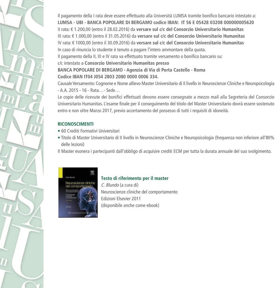 2016) da versare sul c/c del Consorzio Universitario Humanitas IV rata: 1000,00 (entro il 30.09.