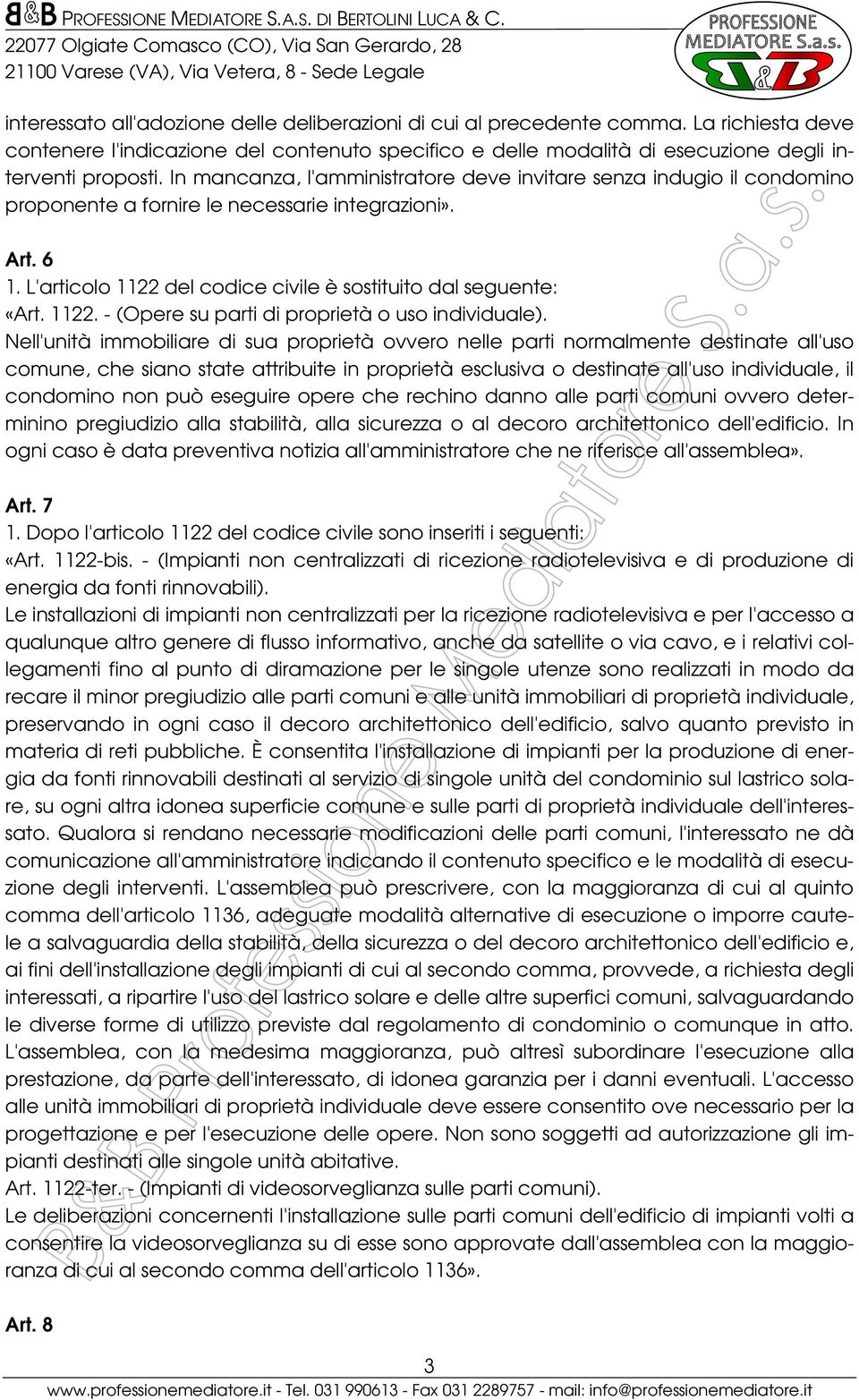 1122. - (Opere su parti di proprietà o uso individuale).