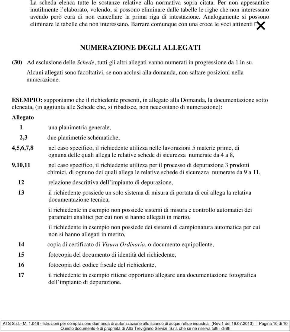 Analogamente si possono eliminare le tabelle che non interessano. Barrare comunque con una croce le voci attinenti.