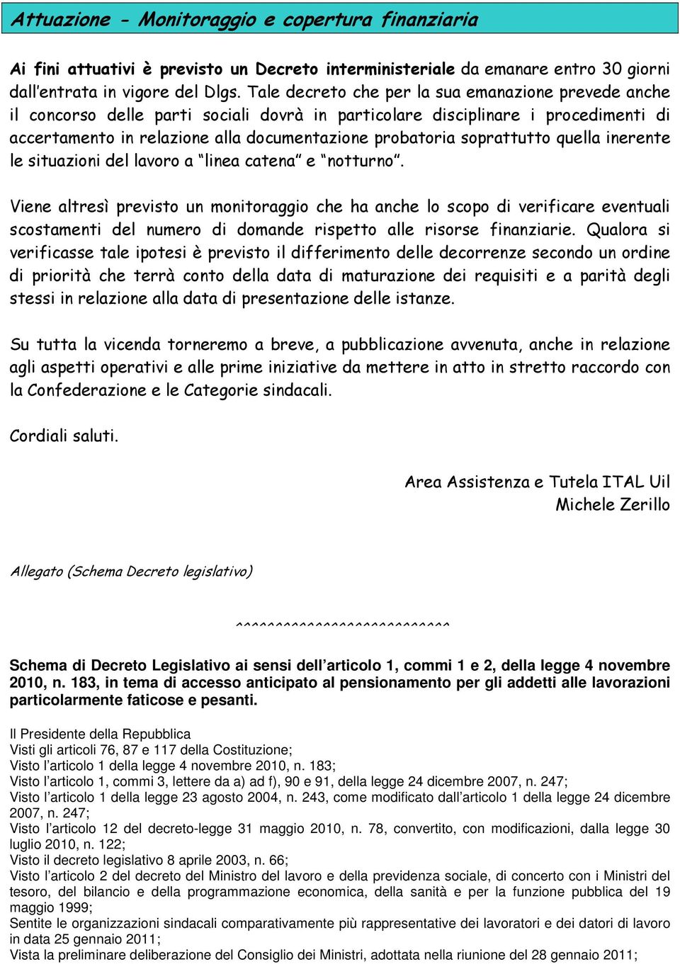 soprattutto quella inerente le situazioni del lavoro a linea catena e notturno.