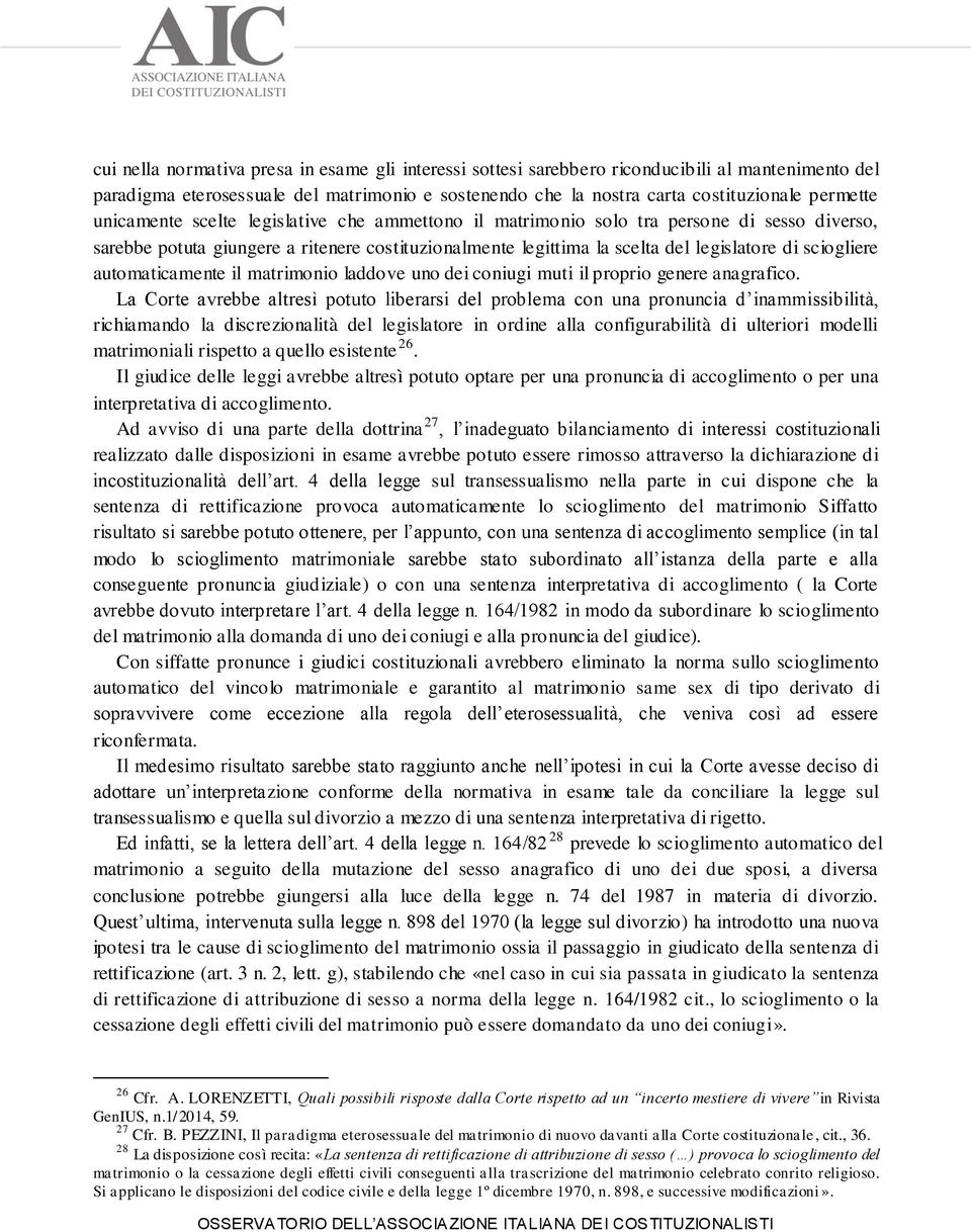 automaticamente il matrimonio laddove uno dei coniugi muti il proprio genere anagrafico.