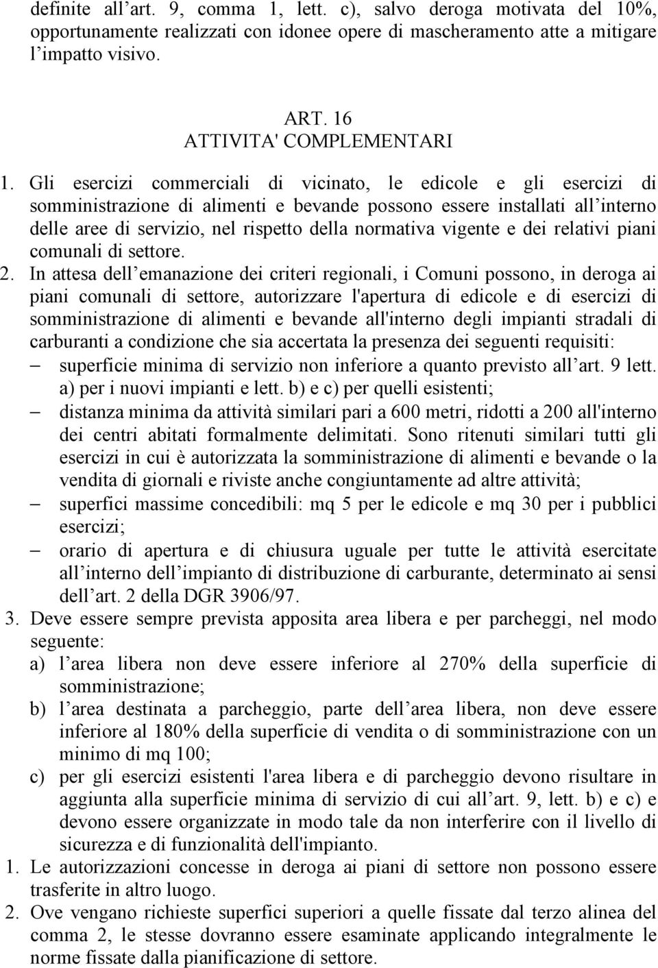 vigente e dei relativi piani comunali di settore. 2.