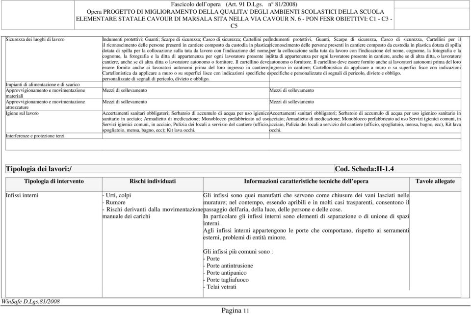 cantiere composto da custodia in plastica riconoscimento delle persone presenti in cantiere composto da custodia in plastica dotata di spilla dotata di spilla per la collocazione sulla tuta da lavoro