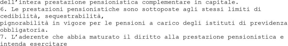 sequestrabilità, pignorabilità in vigore per le pensioni a carico degli istituti di